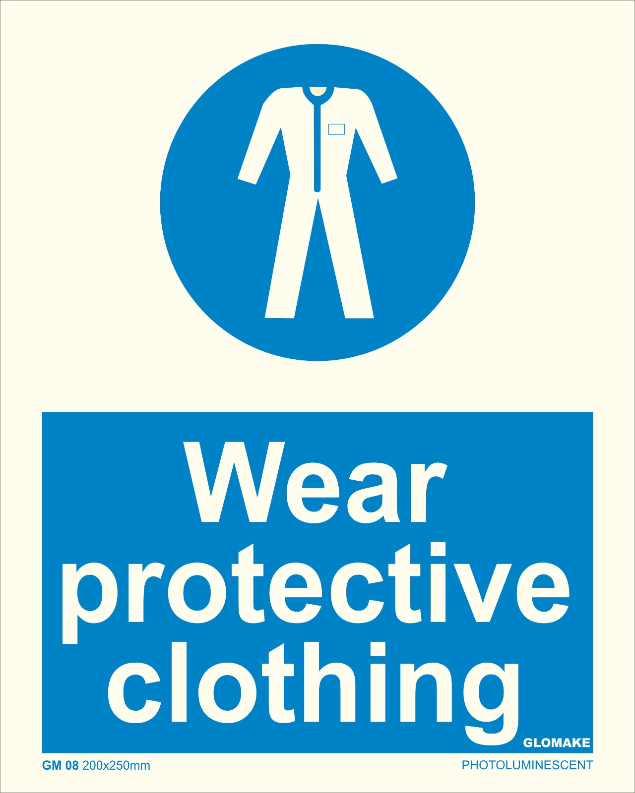 WEAR PROTECTIVE CLOTHING
(GM 08)